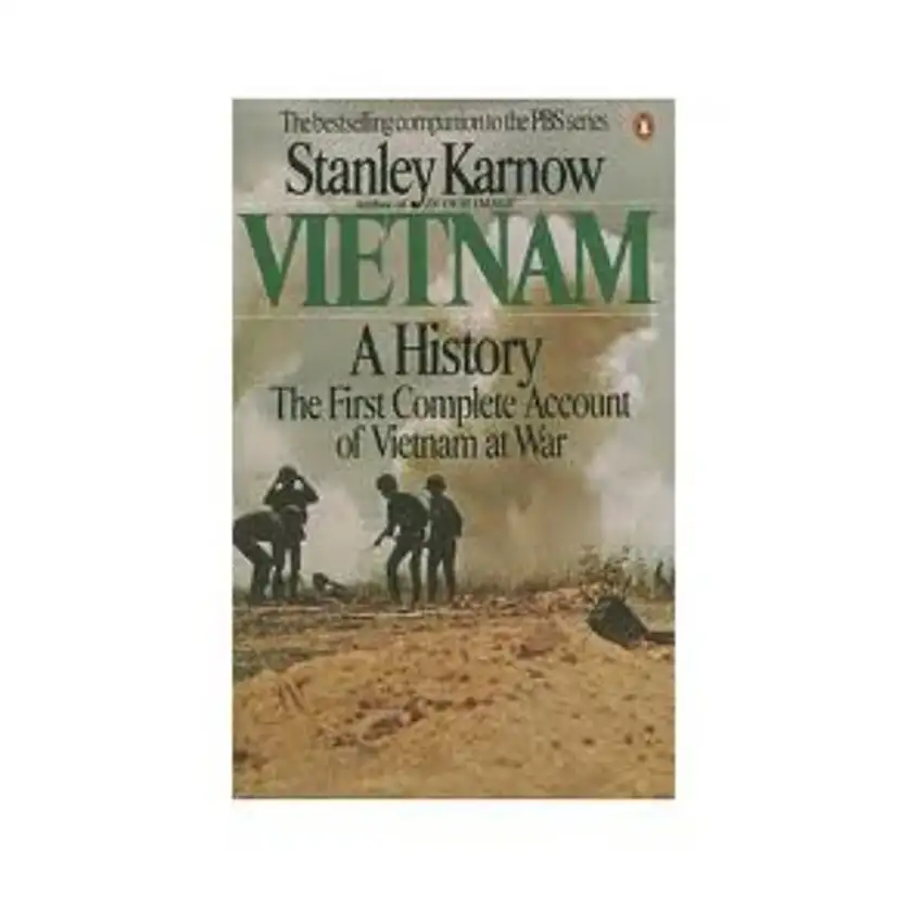 Vietnam - A History, the First Complete Account of Vietnam at War