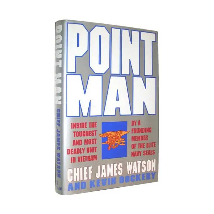 Point Man - Inside the Toughest and Most Deadly Unit in Vietnam by a Founding Member of the Elite Navy SEALs