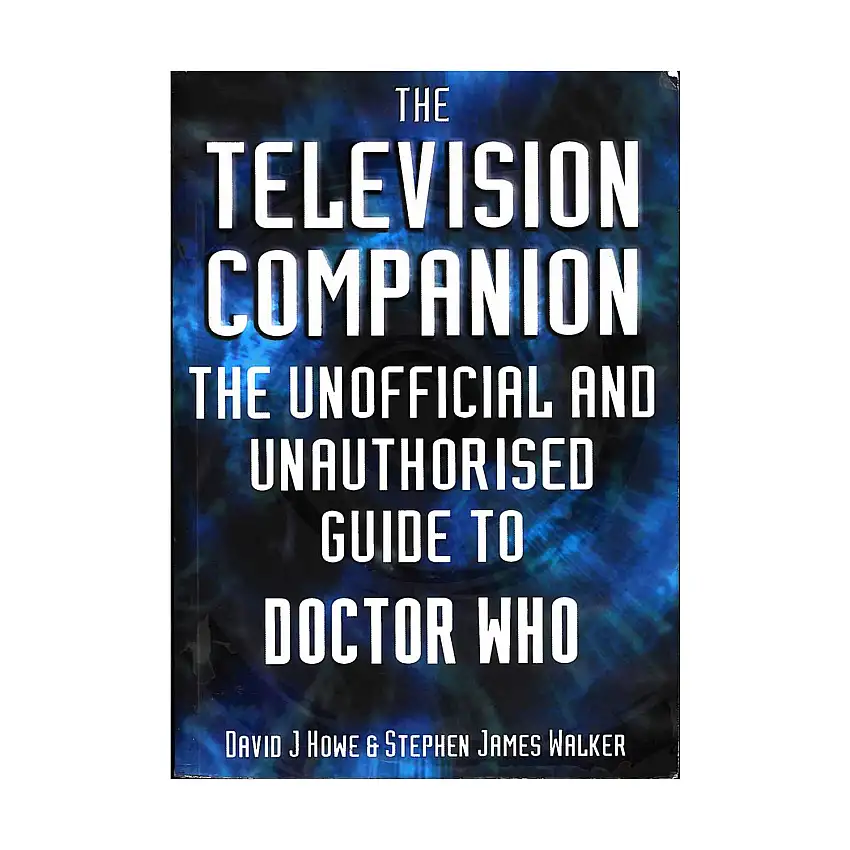 Televison Companion, The - The Unofficial and Unauthorised Guide to Doctor Who