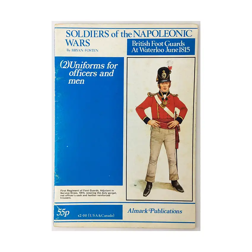 British Footguards at Waterloo June 1815 - Vol. 2 Uniforms for Officers and Men