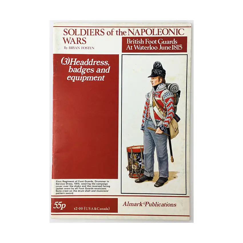 British Footguards at Waterloo June 1815 - Vol. 3 Headdress, Badges and Equipment