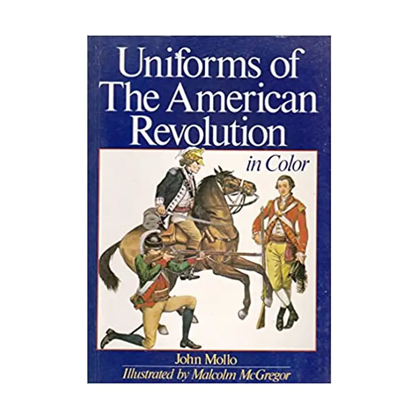 Uniforms of the American Revolution in Color