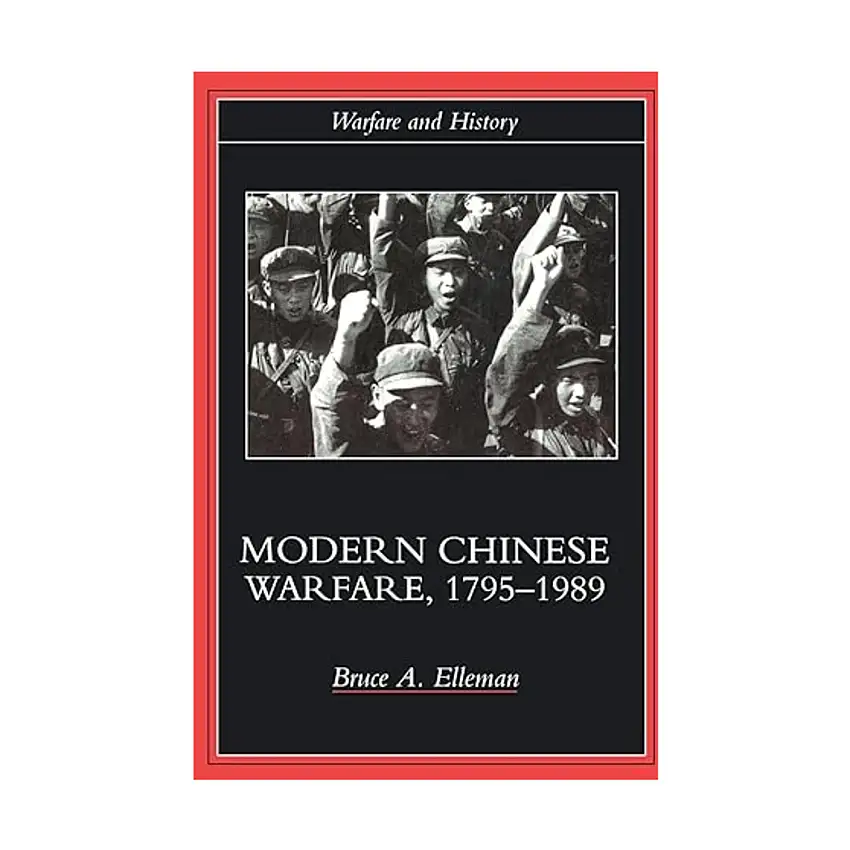 Warfare and History - Modern Chinese Warfare, 1795-1989