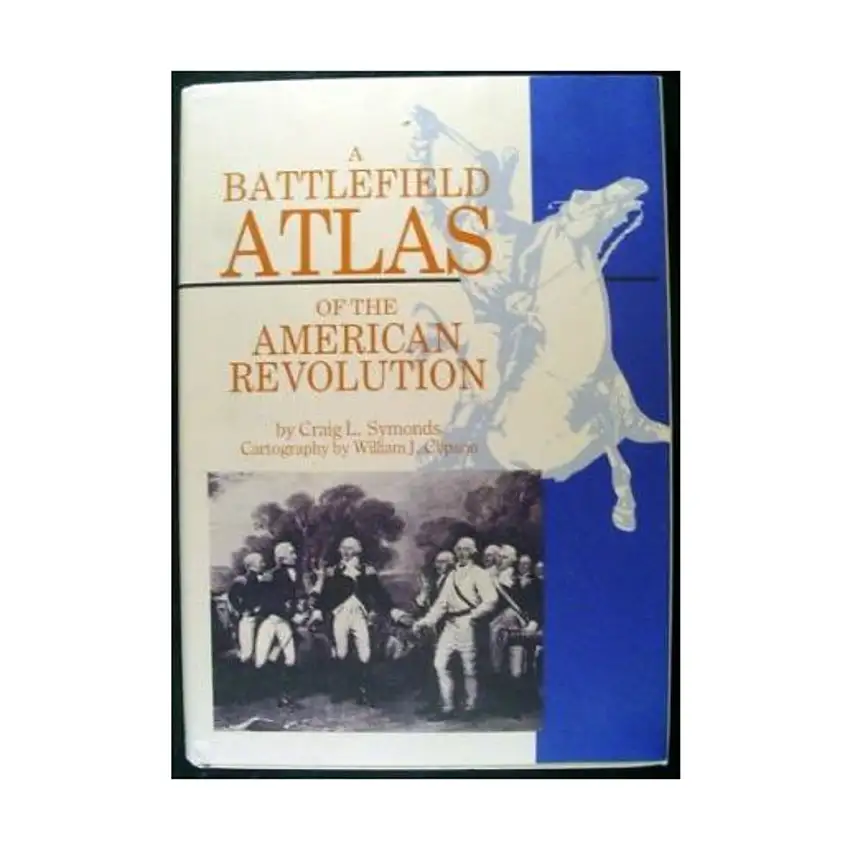 Battlefield Atlas of the American Revolution, A