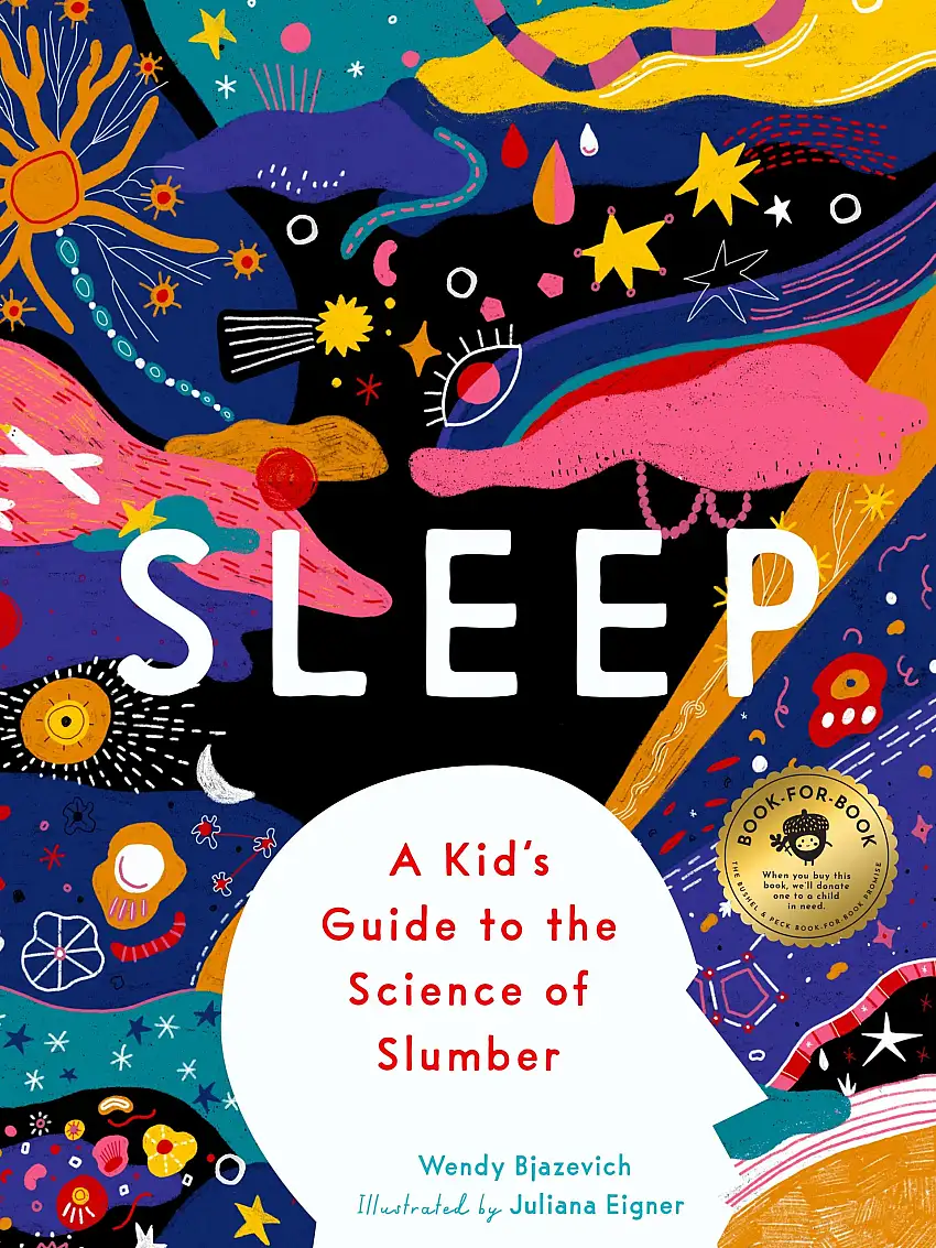 Sleep: A Kid's Guide To The Science Of Slumber