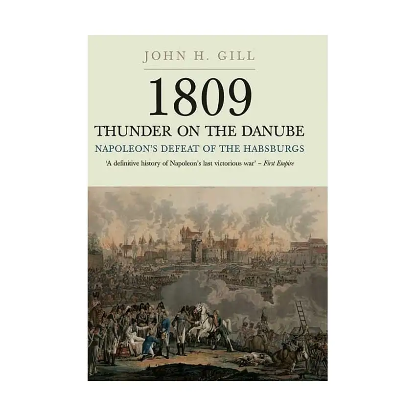 1809 Thunder on the Danube - Napoleon's Defeat of the Habsburg, Vol. 1 - Abensberg