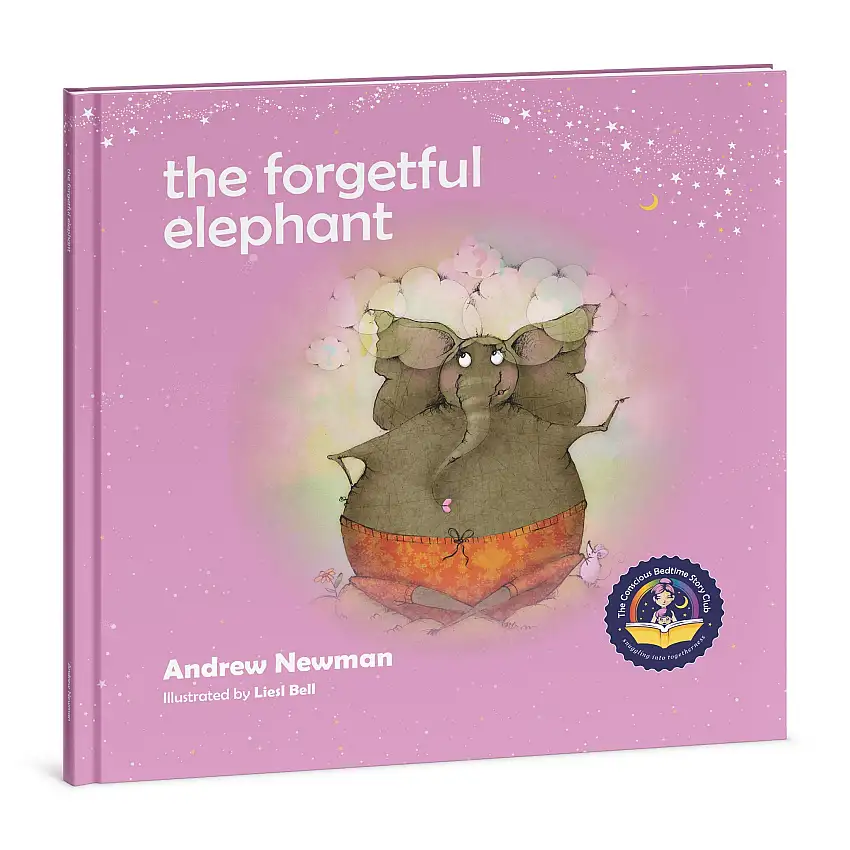 The Forgetful Elephant: Helping Children Return To Their True Selves When They Forget Who They Are