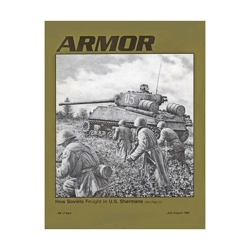 Vol. 105, #4 "How Soviets Fought in US Shermans, Balkan Report II, In the Eyes of This Analyst"