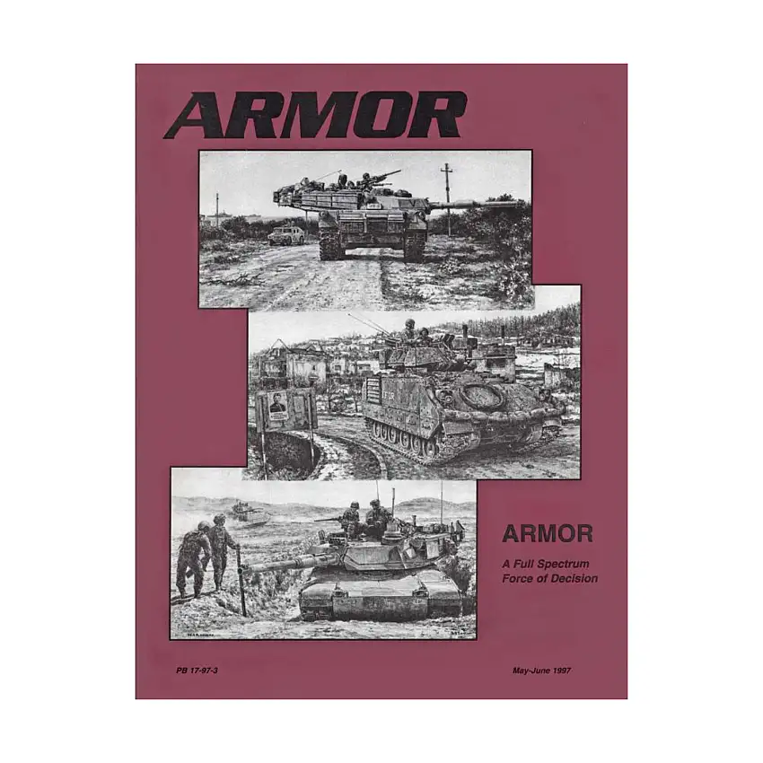 Vol. 106, #3 "The 1997 Armor Conference, Leave Kuwait Training to the Units There, Armor Modernization"