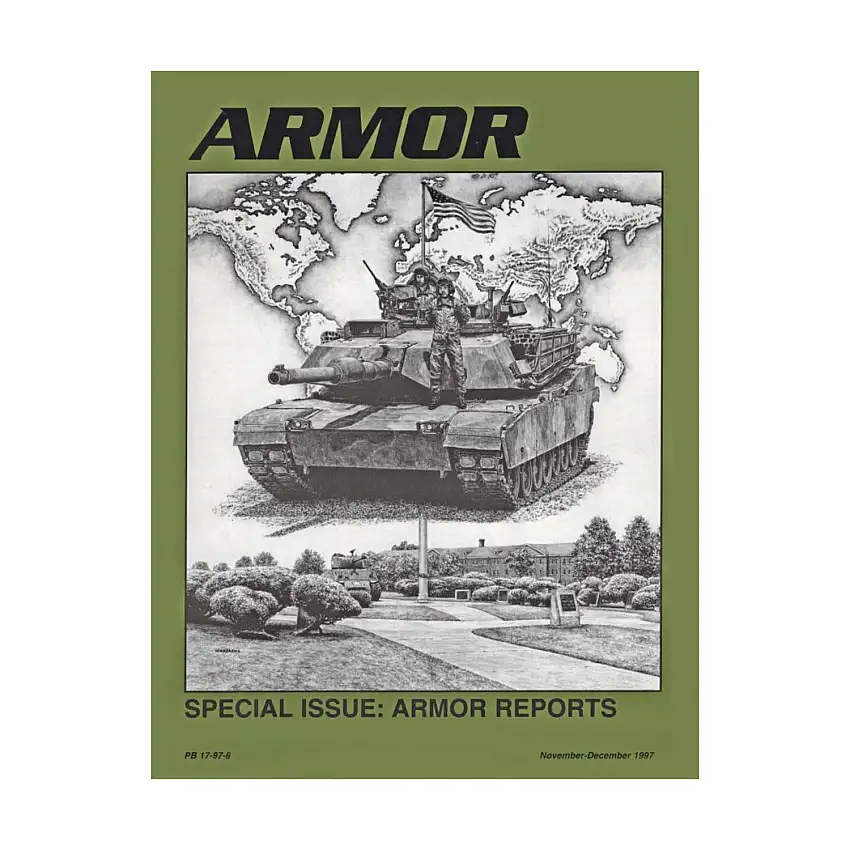 Vol. 106, #6 "Special Issue - Armor Reports, Reports From Fort Knox, Reports From Active Component Units"