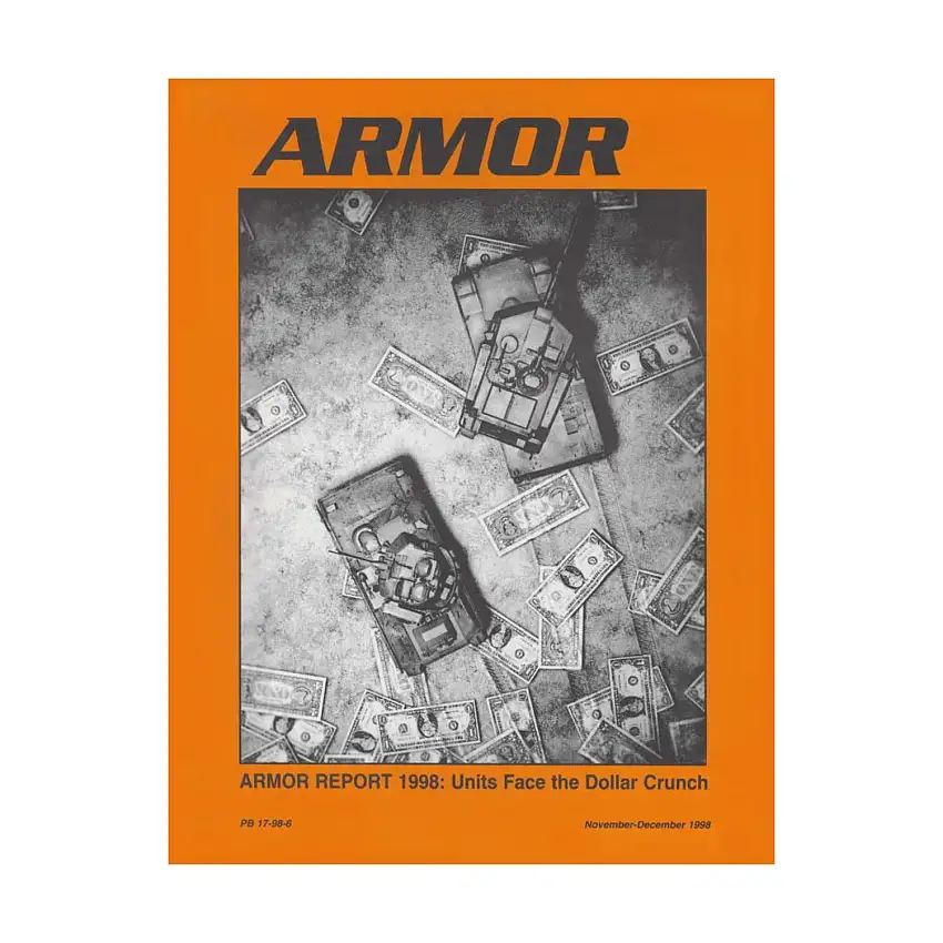 Vol. 107, #6 "Armor Report 1998, Pushing the Envelope of Battlefield Superiority, Leaders Conducting After-Action Reviews"