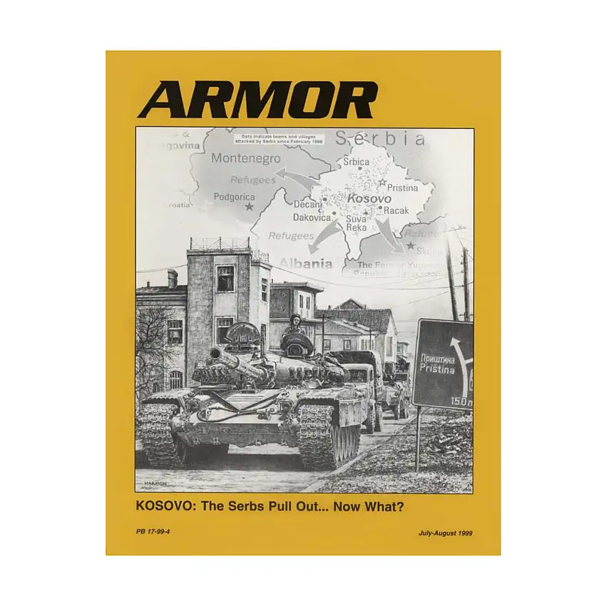 Vol. 108, #4 "KOSOVO - The Serbs Pull Out, American Armor in Albania, For the Range NCOIC"