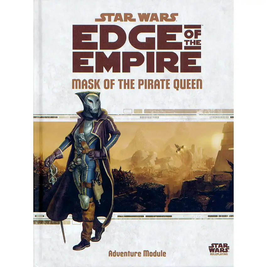 Star Wars: Edge of the Empire RPG: Mask of the Pirate Queen