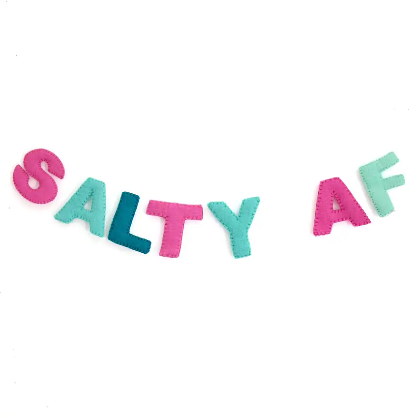 Salty Af Felt Garland