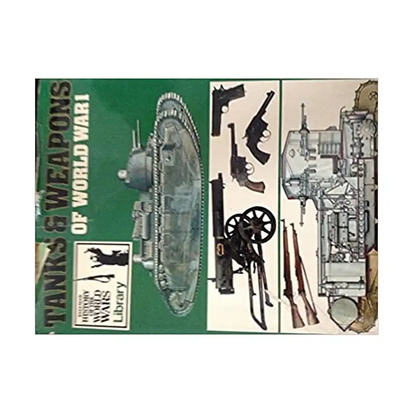 Tanks & Weapons of World War I