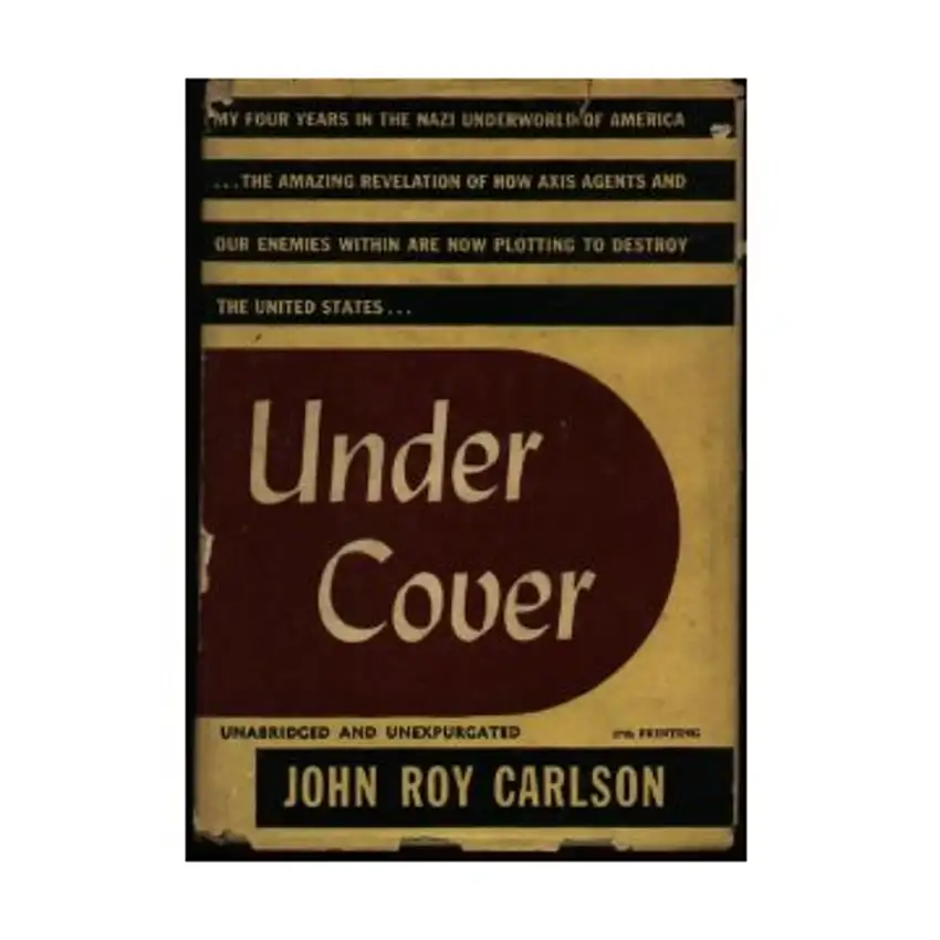 Under Cover - My Four Years in the Nazi Underworld of America